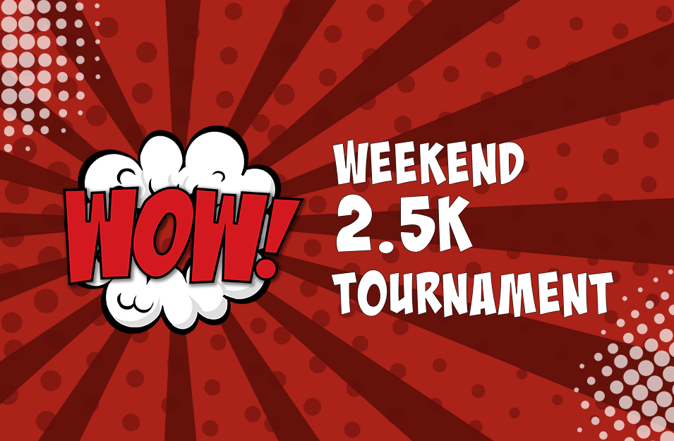 2.5k Weekend Tournament
